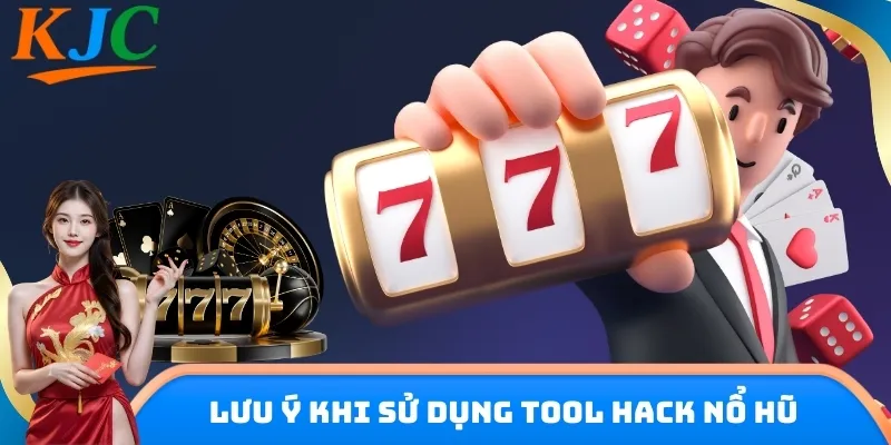 Lưu ý khi lựa chọn và sử dụng tool nổ hũ hiện nay