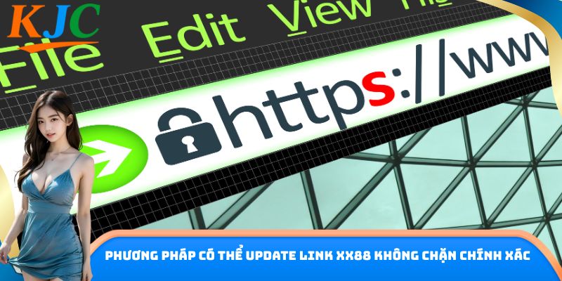 Phương pháp có thể Update Link XX88 không chặn chính xác